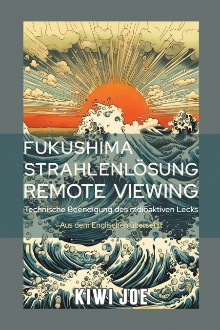 Fukushima Strahlenlösung Remote Viewing