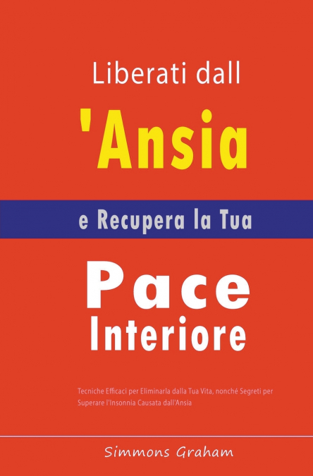Liberati dall’Ansia e Recupera la Tua Pace Interiore