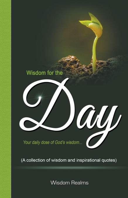 Wisdom for the Day (Your Daily Dose of God’s Wisdom...)