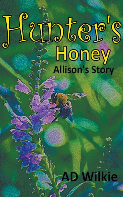 Hunter’s Honey, Allison’s Story