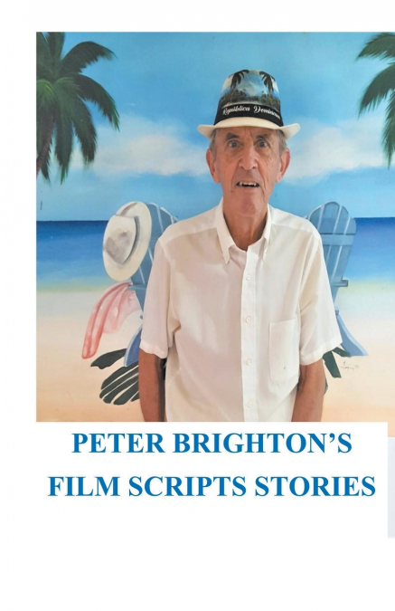 Peter Brighton’s Film Scripts Stories