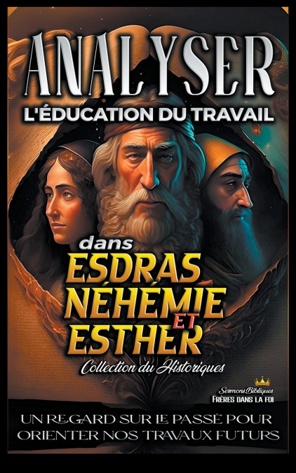Analyser L’éducation du Travail dans Esdras, Néhémie et Esther