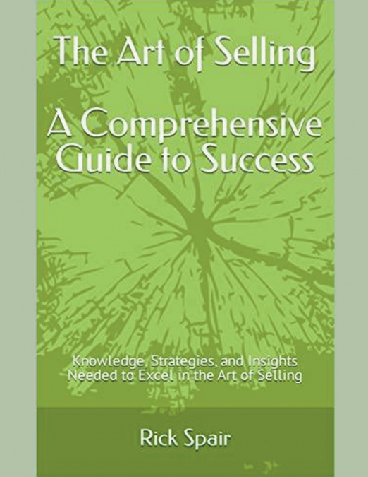 The Art of Selling - A Comprehensive Guide to Success