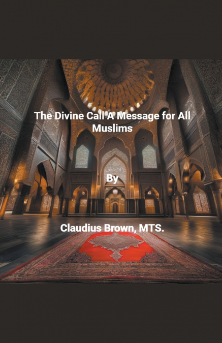 The Divine Call A Message for All Muslims