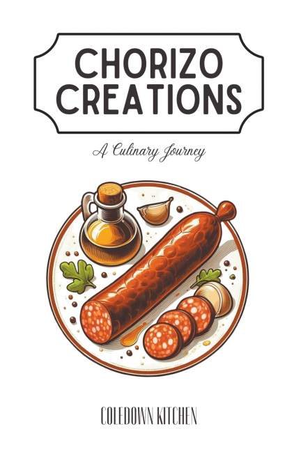Chorizo Creations