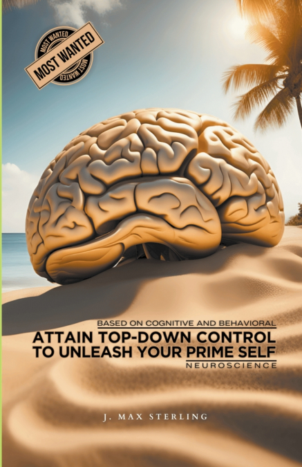 ATTAIN TOP-DOWN CONTROL TO UNLEASH YOUR PRIME SELF