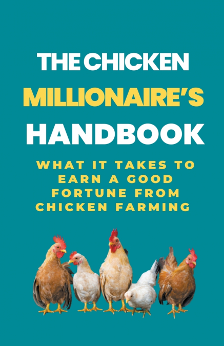 The Chicken Millionaire’s Handbook