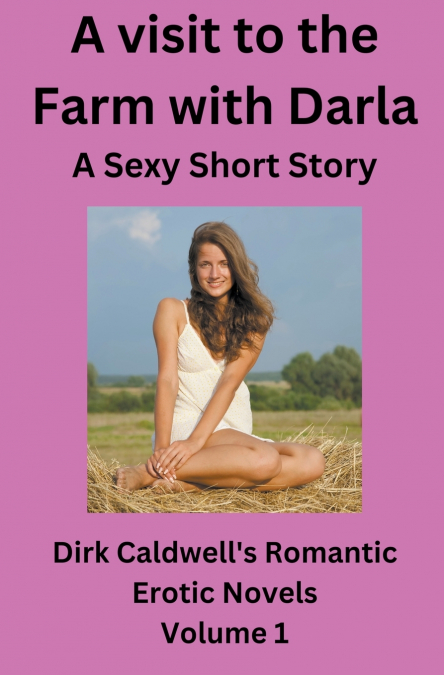 A Visit to the Farm with Darla - a Sexy Short Story