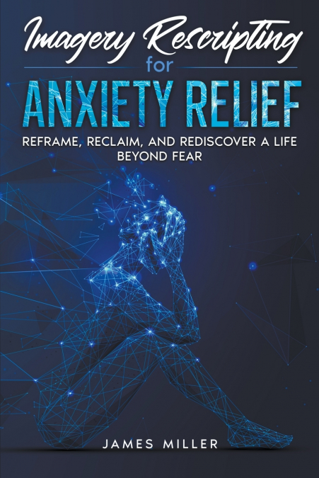 Imagery Rescripting for Anxiety Relief