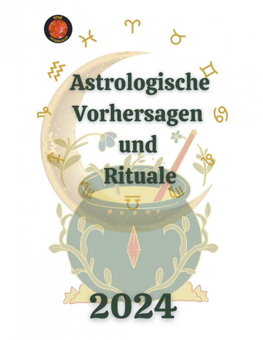Astrologische Vorhersagen  und  Rituale  2024