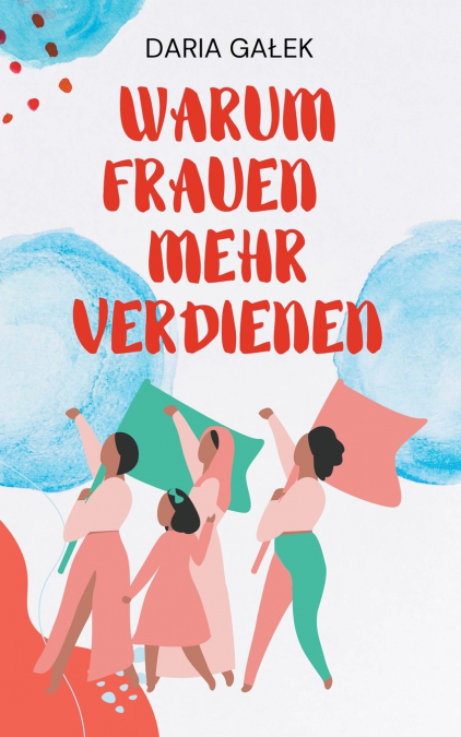Warum Frauen Mehr Verdienen