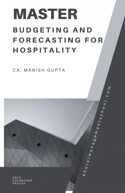 Mastering Budgeting and Forecasting in the Hospitality Industry