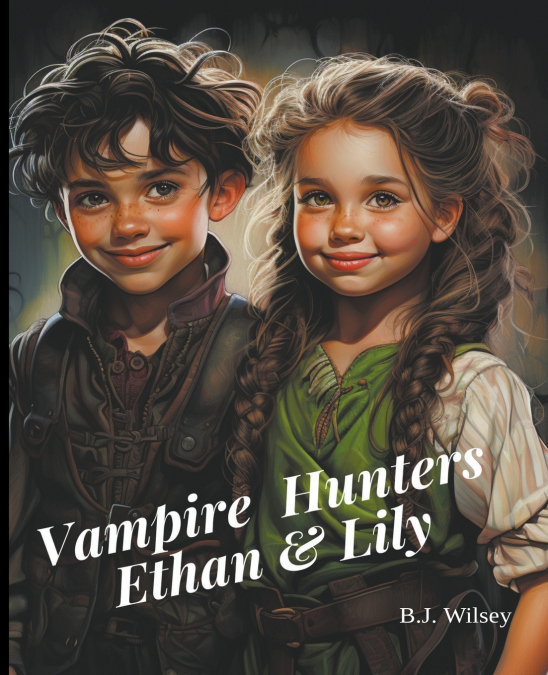 Vampire Hunters Ethan & Lily