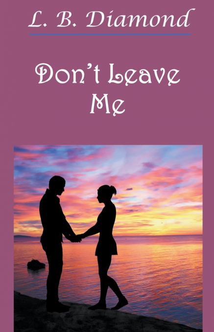 Don’t Leave Me