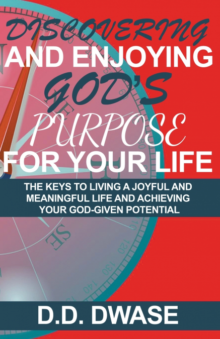 Discovering And Enjoying God’s Purpose For Your Life