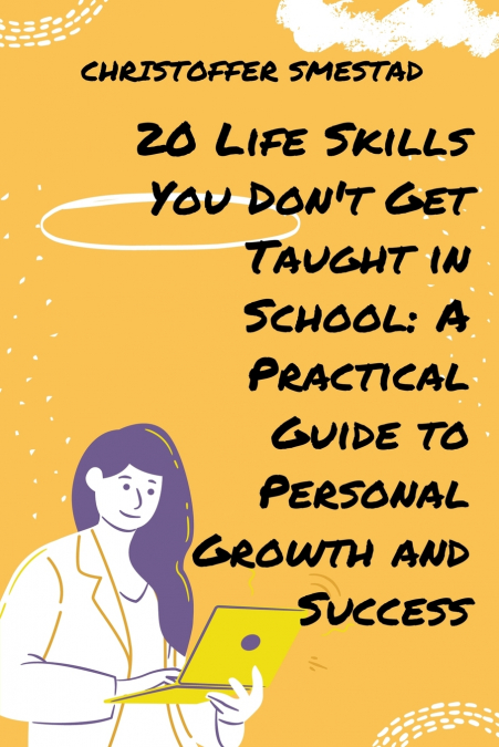 20 Life Skills You Don’t Get Taught in School