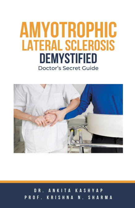 Amyotrophic Lateral Sclerosis Demystified