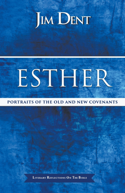 Esther, Portraits of the Old and New Covenants