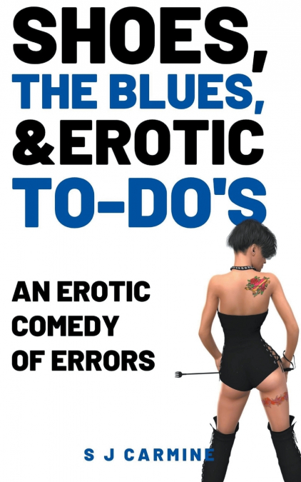 Shoes, The Blues And Erotic To-Do’s