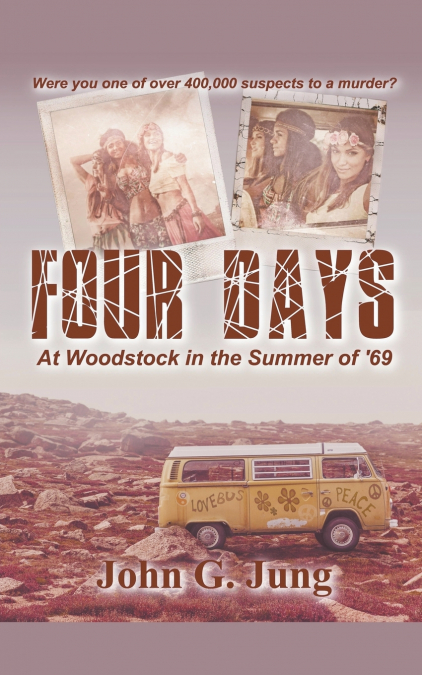 Four Days - At Woodstock in the Summer of ’69