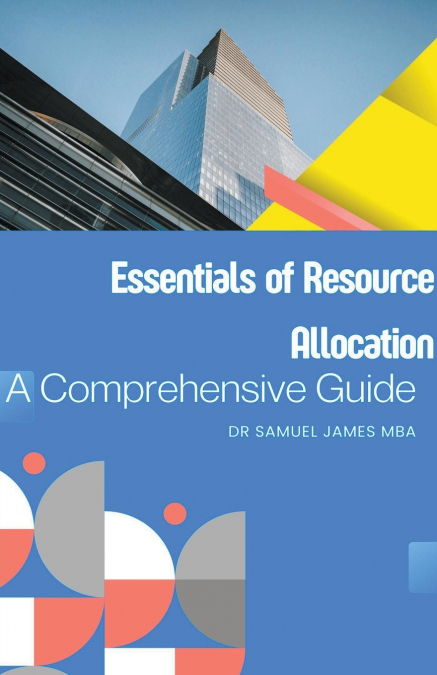 Essentials of Resource Allocation