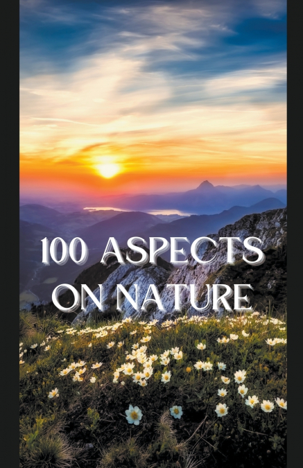 100 Aspects on Nature