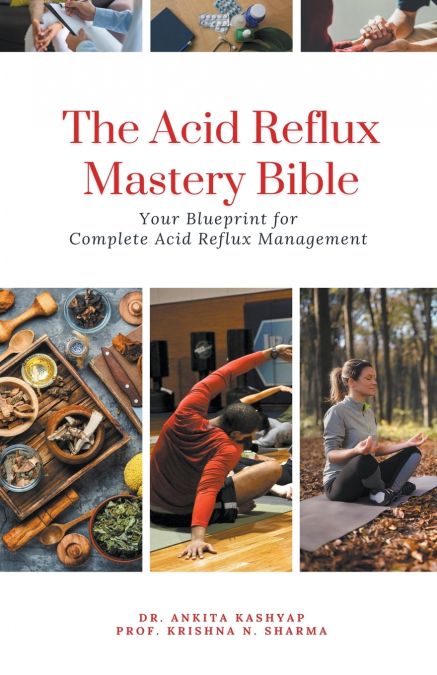 The Acid Reflux Mastery Bible