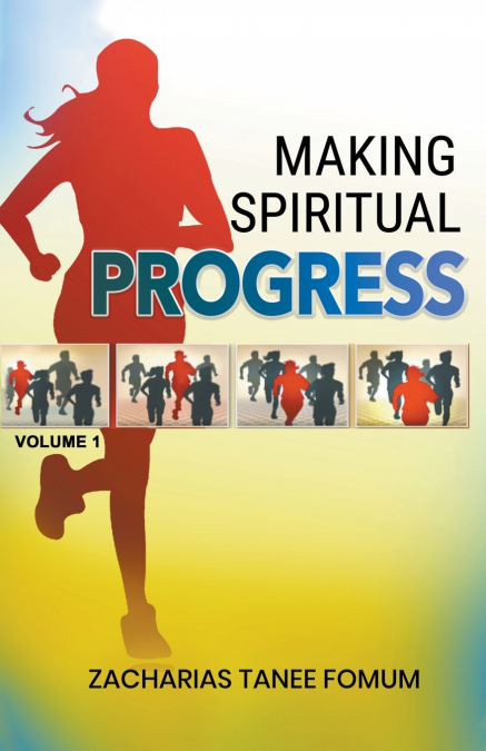 Making Spiritual Progress (Volume One)