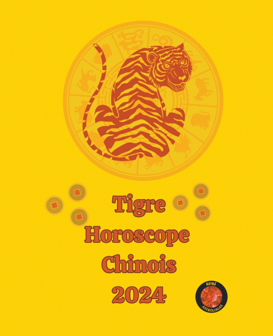 Tigre Horoscope  Chinois          2024