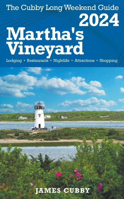 MARTHA’S VINEYARD The Cubby 2024 Long Weekend Guide