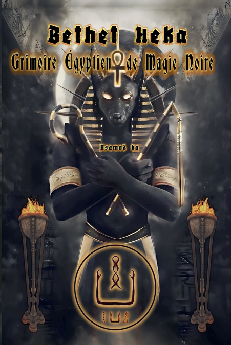 Bethet Heka- Grimoire Egyptien de Magie Noire