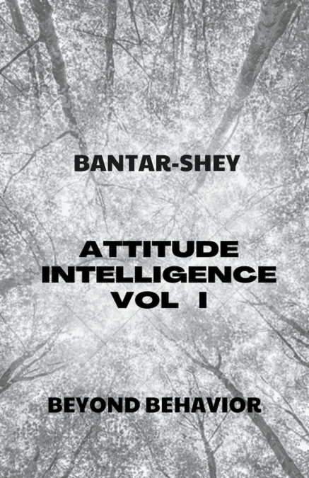 Attitude Intelligence Vol I