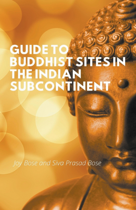 Guide to Buddhist Sites in the Indian Subcontinent