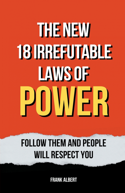 The New 18 Irrefutable Laws Of Power