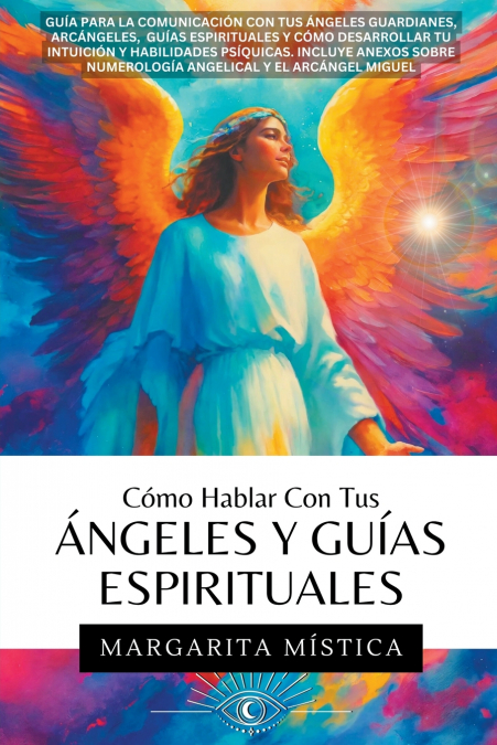 Cómo Hablar Con Tus Ángeles Y Guías Espirituales