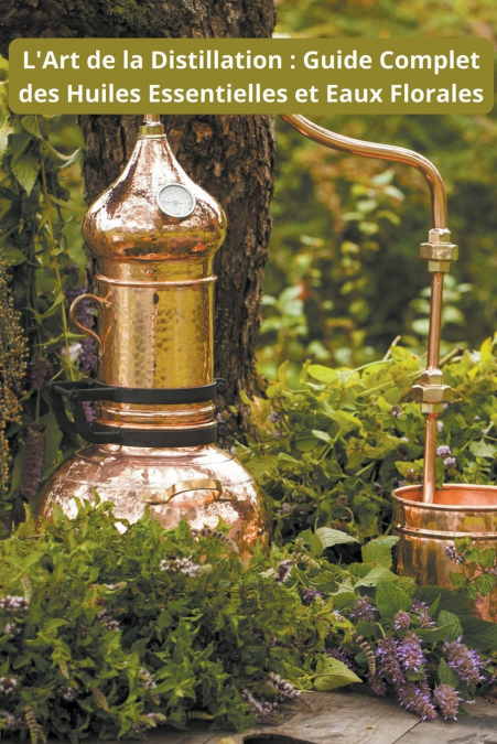 L’Art de la Distillation