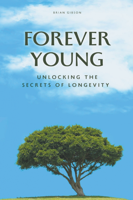 Forever Young Unlocking The Secrets of Longevity
