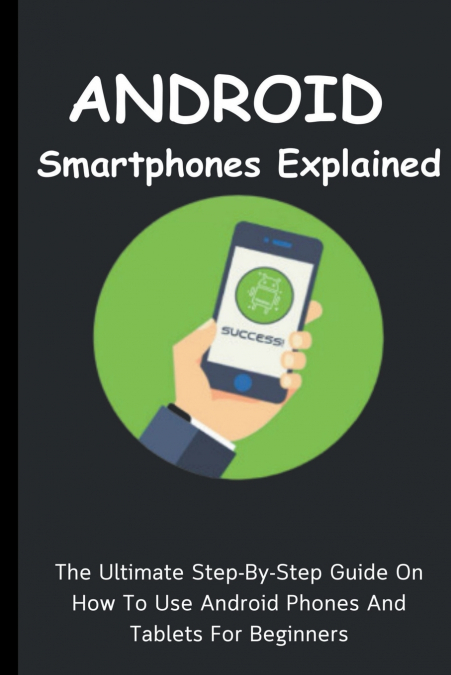 Android Smartphones Explained