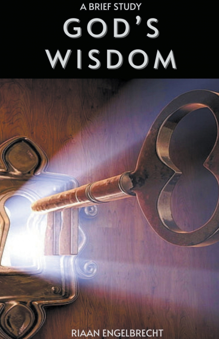 Unlocking God’s Wisdom