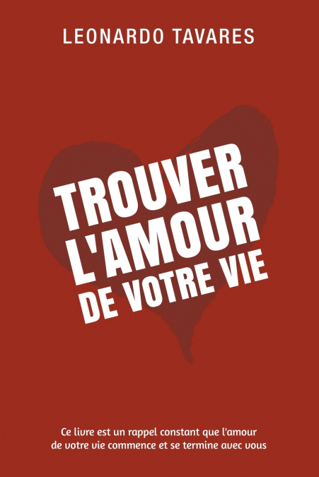 Trouver l’Amour de Votre Vie