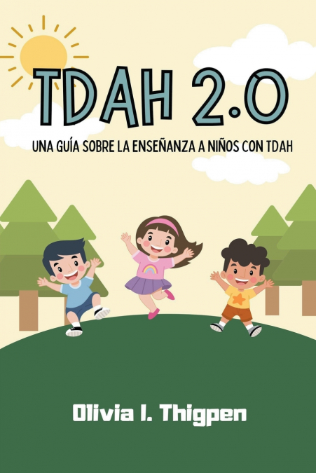 TDAH 2.0 Una guía sobre la enseñanza a niños con TDAH