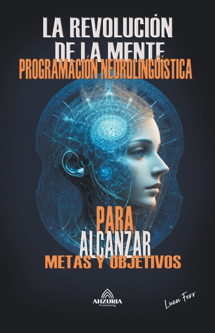 La Revolución De La Mente + Programación Neurolingüística