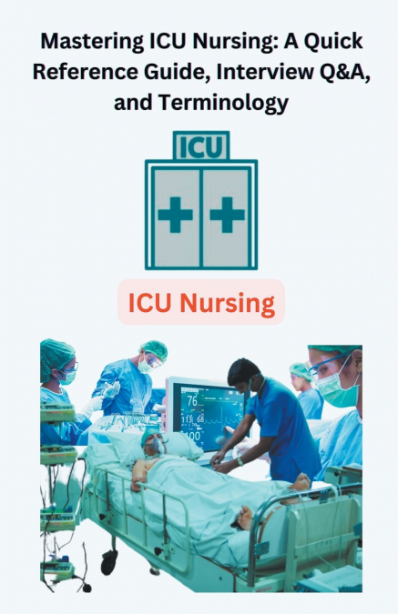 Mastering ICU Nursing