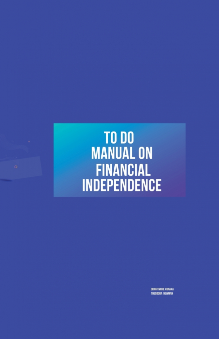 To Do Manual On Financial Independence