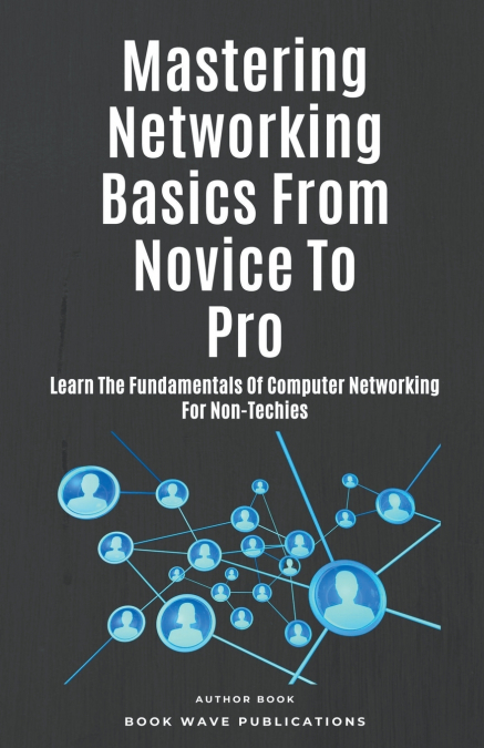 Mastering Networking Basics From Novice To Pro