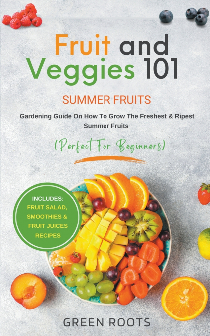 Fruit & Veggies 101 - Summer Fruits