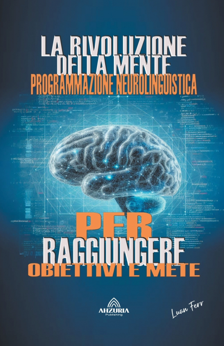 La Rivoluzione Della Mente - Programmazione Neurolinguistica