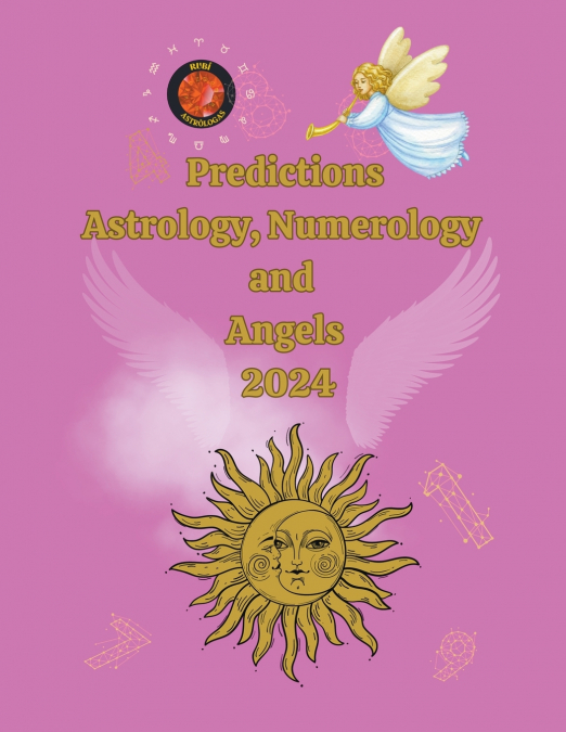 Predictions Astrology, Numerology  and  Angels  2024