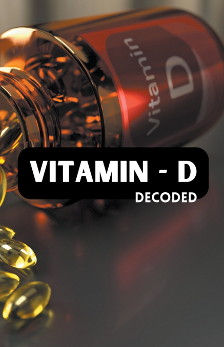 Vitamin - D Decoded