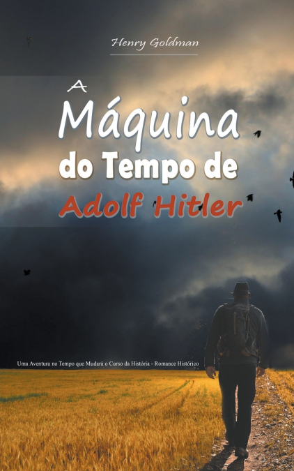 A Máquina do Tempo de Adolf Hitler